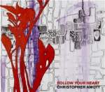 Christopher Amott  -  "Follow Your Heart" // 2010