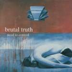 Brutal Truth – "Need to control" // 1994