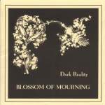Dark Reality - "Blossom Of Mourning" // 1995 